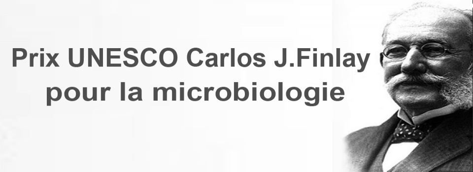 Fwd: A/S de l’Appel à candidature au Prix UNESCO Carlos J.Finlay pour la microbiologie